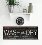 Wash and Dry Sign handmade by ToeFishArt. Original, custom, personalized wall decor signs. Canvas, Wood or Metal. Rustic modern farmhouse, cottagecore, vintage, retro, industrial, Americana, primitive, country, coastal, minimalist.
