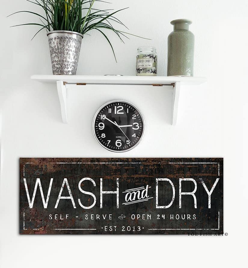 Wash and Dry Sign handmade by ToeFishArt. Original, custom, personalized wall decor signs. Canvas, Wood or Metal. Rustic modern farmhouse, cottagecore, vintage, retro, industrial, Americana, primitive, country, coastal, minimalist.