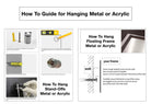 Toe Fish Art's Premium Signature Gallery Metal wall art collection, available in sizes ranging from 8”x8” up to 96”x60”, arrives ready to hang with sleek stand-off metal mounts, or floating frame mount. This "How-to" guide for hanging our Metal or Acrylic wall art provides simple step by step instructions for easy installation. With Toe Fish Art, premium décor is more than something you buy for today. - It's an enduring investment you’re proud to enjoy for many seasons to come.
