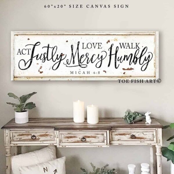 Act Justly Love Mercy Walk Humbly Sign handmade by ToeFishArt. Original, custom, personalized wall decor signs. Canvas, Wood or Metal. Rustic modern farmhouse, cottagecore, vintage, retro, industrial, Americana, primitive, country, coastal, minimalist.