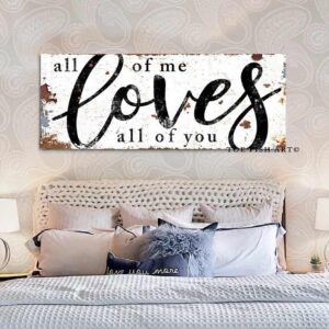 All of Me Loves All of You Sign handmade by ToeFishArt. Original, custom, personalized wall decor signs. Canvas, Wood or Metal. Rustic modern farmhouse, cottagecore, vintage, retro, industrial, Americana, primitive, country, coastal, minimalist.