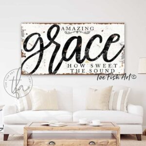Amazing Grace How Sweet the Sound Sign handmade by ToeFishArt. Original, custom, personalized wall decor signs. Canvas, Wood or Metal. Rustic modern farmhouse, cottagecore, vintage, retro, industrial, Americana, primitive, country, coastal, minimalist.