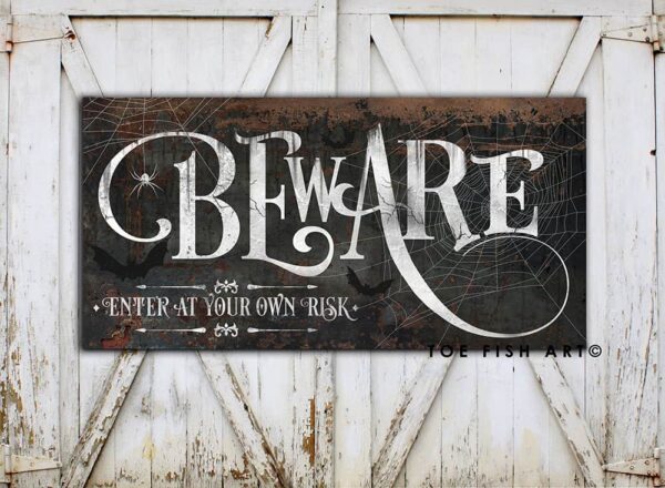 Beware Enter at Your Own Risk Sign handmade by ToeFishArt. Original, custom, personalized wall decor signs. Canvas, Wood or Metal. Rustic modern farmhouse, cottagecore, vintage, retro, industrial, Americana, primitive, country, coastal, minimalist.