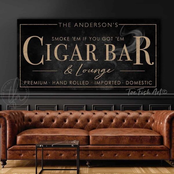 Cigar Bar & Lounge Premium Hand Rolled Imported Domestic Personalized Sign handmade by ToeFishArt. Original, custom, personalized wall decor signs. Canvas, Wood or Metal. Rustic modern farmhouse, cottagecore, vintage, retro, industrial, Americana, primitive, country, coastal, minimalist.