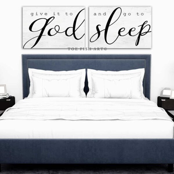 Give It To God And Go To Sleep Sign handmade by ToeFishArt. Original, custom, personalized wall decor signs. Canvas, Wood or Metal. Rustic modern farmhouse, cottagecore, vintage, retro, industrial, Americana, primitive, country, coastal, minimalist.