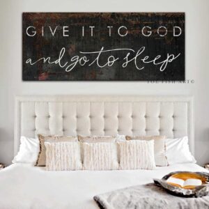 Give It To God And Go To Sleep Sign handmade by ToeFishArt. Original, custom, personalized wall decor signs. Canvas, Wood or Metal. Rustic modern farmhouse, cottagecore, vintage, retro, industrial, Americana, primitive, country, coastal, minimalist.