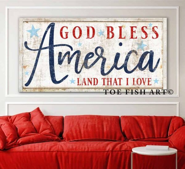 God Bless America Land That I Love Sign handmade by ToeFishArt. Original, custom, personalized wall decor signs. Canvas, Wood or Metal. Rustic modern farmhouse, cottagecore, vintage, retro, industrial, Americana, primitive, country, coastal, minimalist.