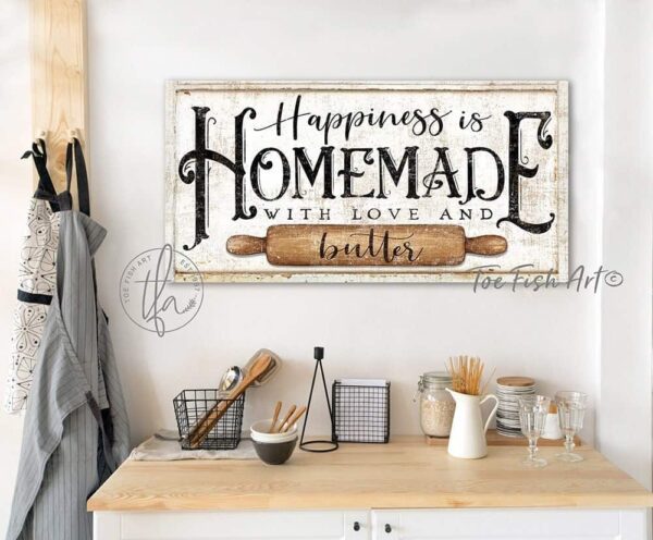 Happiness is Homemade with Love and Butter Sign handmade by ToeFishArt. Original, custom, personalized wall decor signs. Canvas, Wood or Metal. Rustic modern farmhouse, cottagecore, vintage, retro, industrial, Americana, primitive, country, coastal, minimalist.
