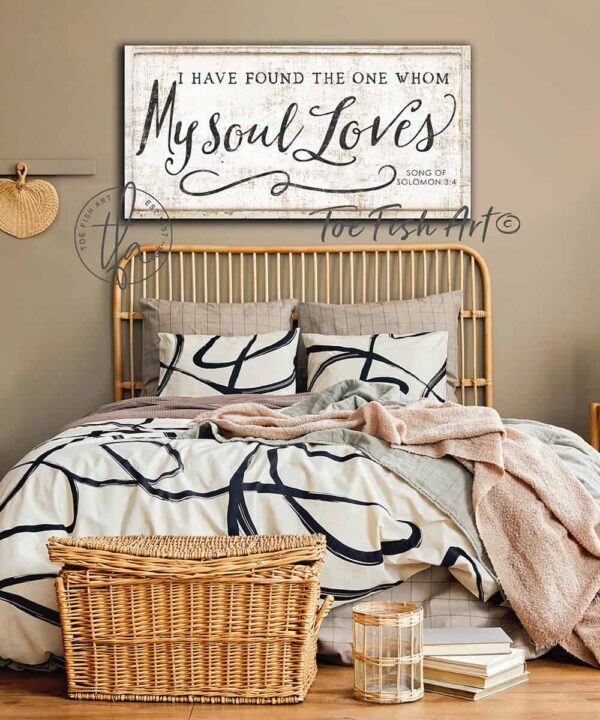 I Have Found the One Whom My Soul Loves Sign handmade by ToeFishArt. Original, custom, personalized wall decor signs. Canvas, Wood or Metal. Rustic modern farmhouse, cottagecore, vintage, retro, industrial, Americana, primitive, country, coastal, minimalist.