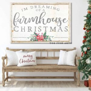 I'm Dreaming of a Farmhouse Christmas Sign handmade by ToeFishArt. Original, custom, personalized wall decor signs. Canvas, Wood or Metal. Rustic modern farmhouse, cottagecore, vintage, retro, industrial, Americana, primitive, country, coastal, minimalist.