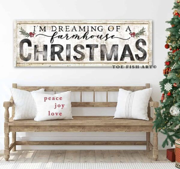 I'm Dreaming of a Farmhouse Christmas Sign handmade by ToeFishArt. Original, custom, personalized wall decor signs. Canvas, Wood or Metal. Rustic modern farmhouse, cottagecore, vintage, retro, industrial, Americana, primitive, country, coastal, minimalist.