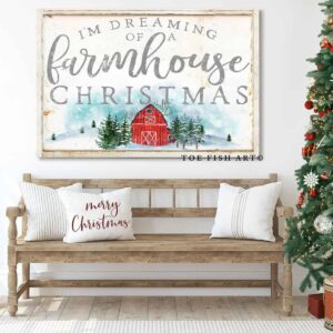 I'm Dreaming of a Farmhouse Christmas Sign handmade by ToeFishArt. Original, custom, personalized wall decor signs. Canvas, Wood or Metal. Rustic modern farmhouse, cottagecore, vintage, retro, industrial, Americana, primitive, country, coastal, minimalist.