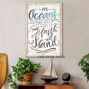 In Oceans Deep My Faith Will Stand Sign handmade by ToeFishArt. Original, custom, personalized wall decor signs. Canvas, Wood or Metal. Rustic modern farmhouse, cottagecore, vintage, retro, industrial, Americana, primitive, country, coastal, minimalist.