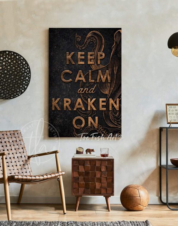 Keep Calm and Kraken On Sign handmade by ToeFishArt. Original, custom, personalized wall decor signs. Canvas, Wood or Metal. Rustic modern farmhouse, cottagecore, vintage, retro, industrial, Americana, primitive, country, coastal, minimalist.