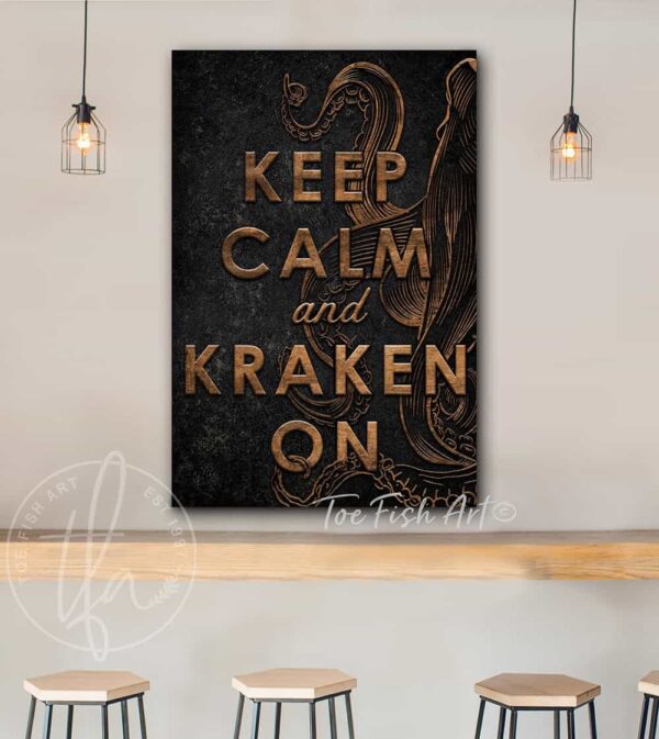 Keep Calm and Kraken On Sign handmade by ToeFishArt. Original, custom, personalized wall decor signs. Canvas, Wood or Metal. Rustic modern farmhouse, cottagecore, vintage, retro, industrial, Americana, primitive, country, coastal, minimalist.