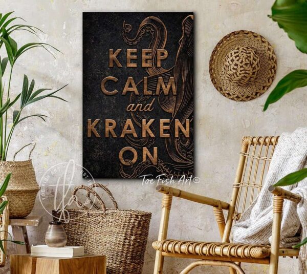 Keep Calm and Kraken On Sign handmade by ToeFishArt. Original, custom, personalized wall decor signs. Canvas, Wood or Metal. Rustic modern farmhouse, cottagecore, vintage, retro, industrial, Americana, primitive, country, coastal, minimalist.