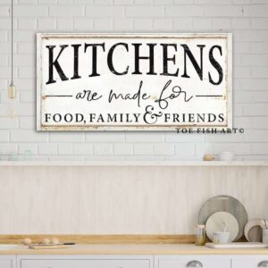 Kitchens Are Made For Food, Family & Friends Sign handmade by ToeFishArt. Original, custom, personalized wall decor signs. Canvas, Wood or Metal. Rustic modern farmhouse, cottagecore, vintage, retro, industrial, Americana, primitive, country, coastal, minimalist.