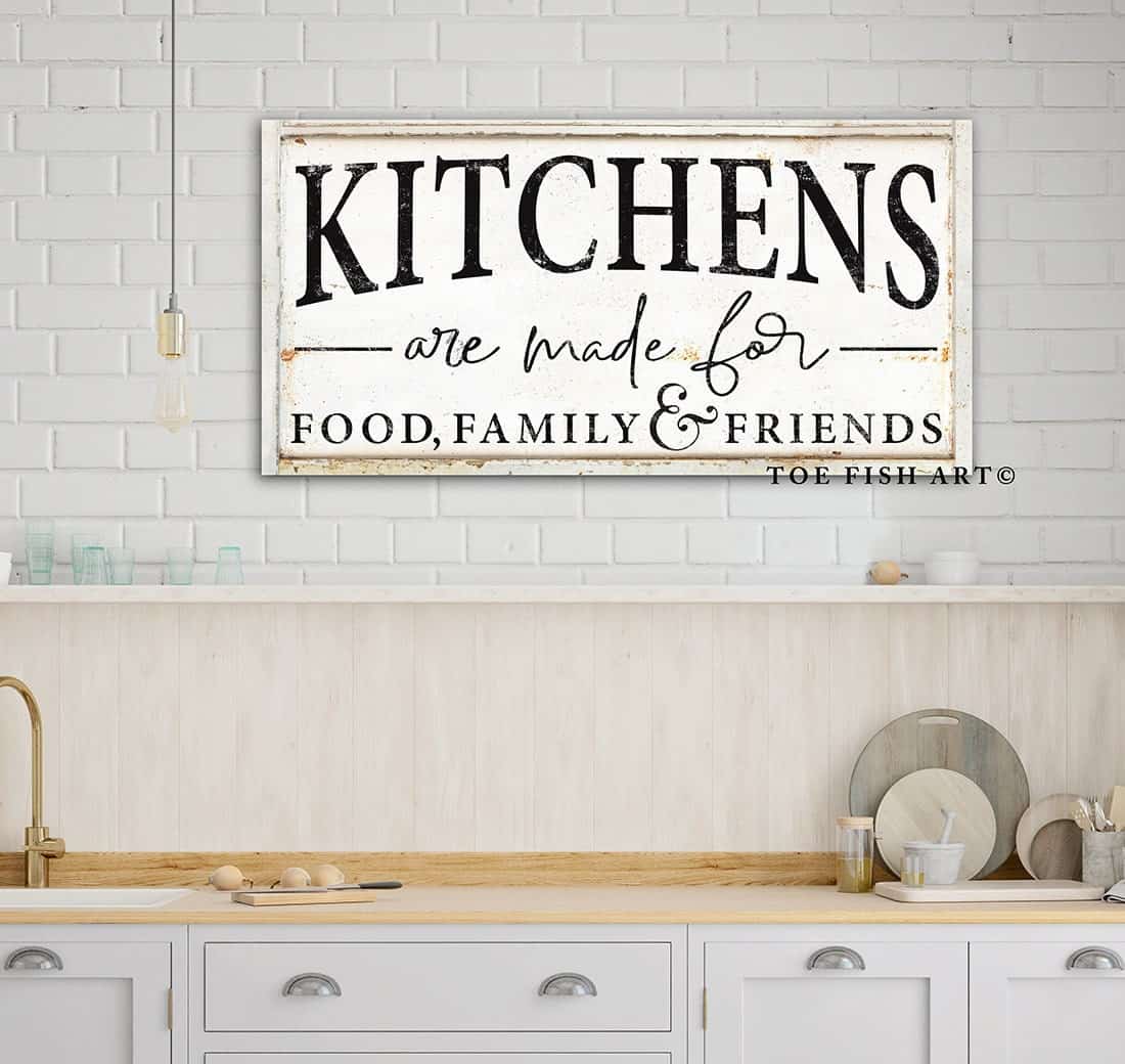 https://toefishart.com/wp-content/uploads/2022/10/Kitchens-Are-Made-For-Food-Family-Friends-Sign-497347283.jpg