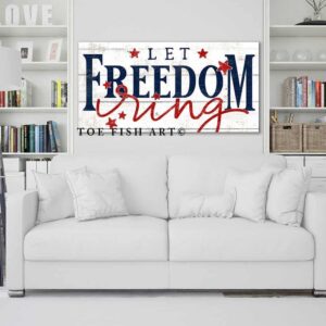 Let Freedom Ring Sign handmade by ToeFishArt. Original, custom, personalized wall decor signs. Canvas, Wood or Metal. Rustic modern farmhouse, cottagecore, vintage, retro, industrial, Americana, primitive, country, coastal, minimalist.