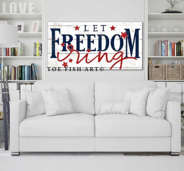 Let Freedom Ring Sign handmade by ToeFishArt. Original, custom, personalized wall decor signs. Canvas, Wood or Metal. Rustic modern farmhouse, cottagecore, vintage, retro, industrial, Americana, primitive, country, coastal, minimalist.