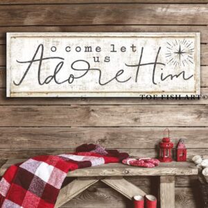 O Come Let Us Adore Him Sign handmade by ToeFishArt. Original, custom, personalized wall decor signs. Canvas, Wood or Metal. Rustic modern farmhouse, cottagecore, vintage, retro, industrial, Americana, primitive, country, coastal, minimalist.
