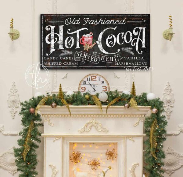 Old Fashioned Hot Cocoa Sign handmade by ToeFishArt. Original, custom, personalized wall decor signs. Canvas, Wood or Metal. Rustic modern farmhouse, cottagecore, vintage, retro, industrial, Americana, primitive, country, coastal, minimalist.