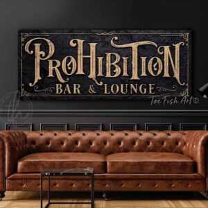 Prohibition Bar & Lounge Sign handmade by ToeFishArt. Original, custom, personalized wall decor signs. Canvas, Wood or Metal. Rustic modern farmhouse, cottagecore, vintage, retro, industrial, Americana, primitive, country, coastal, minimalist.