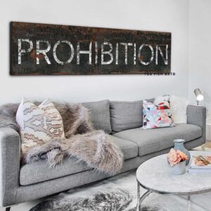 Prohibition Sign Vintage Rustic Style handmade by ToeFishArt. Original, custom, personalized wall decor signs. Canvas, Wood or Metal. Rustic modern farmhouse, cottagecore, vintage, retro, industrial, Americana, primitive, country, coastal, minimalist.