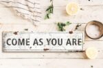 Rustic Come As You Are Sign handmade by ToeFishArt. Original, custom, personalized wall decor signs. Canvas, Wood or Metal. Rustic modern farmhouse, cottagecore, vintage, retro, industrial, Americana, primitive, country, coastal, minimalist.