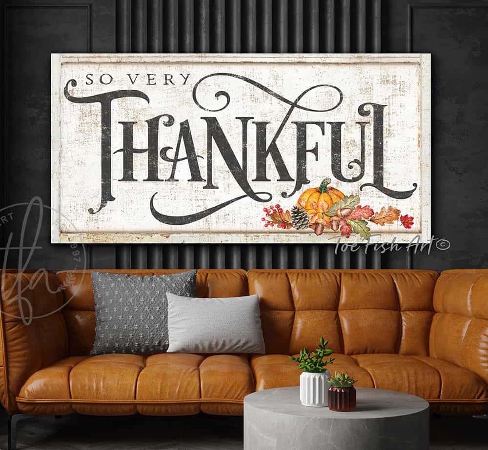 So Very Thankful Sign handmade by ToeFishArt. Original, custom, personalized wall decor signs. Canvas, Wood or Metal. Rustic modern farmhouse, cottagecore, vintage, retro, industrial, Americana, primitive, country, coastal, minimalist.