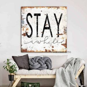 Stay Awhile Sign handmade by ToeFishArt. Original, custom, personalized wall decor signs. Canvas, Wood or Metal. Rustic modern farmhouse, cottagecore, vintage, retro, industrial, Americana, primitive, country, coastal, minimalist.