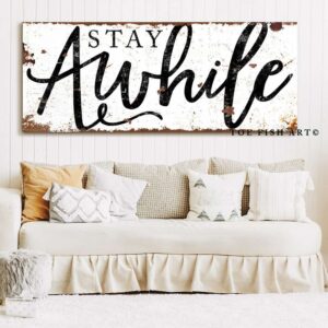 Stay Awhile Sign handmade by ToeFishArt. Original, custom, personalized wall decor signs. Canvas, Wood or Metal. Rustic modern farmhouse, cottagecore, vintage, retro, industrial, Americana, primitive, country, coastal, minimalist.