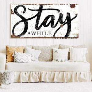 Stay Awhile Sign handmade by ToeFishArt. Original, custom, personalized wall decor signs. Canvas, Wood or Metal. Rustic modern farmhouse, cottagecore, vintage, retro, industrial, Americana, primitive, country, coastal, minimalist.