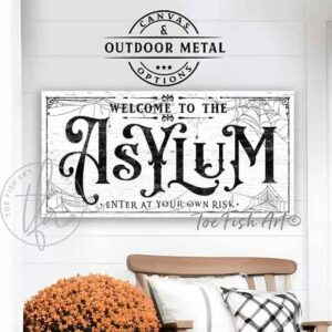 Asylum Sign handmade by ToeFishArt. Original, custom, personalized wall decor signs. Canvas, Wood or Metal. Rustic modern farmhouse, cottagecore, vintage, retro, industrial, Americana, primitive, country, coastal, minimalist.