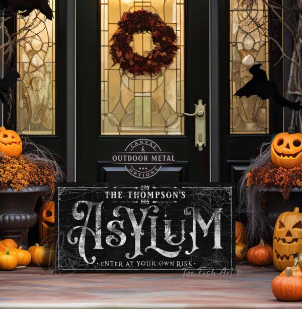 Asylum Outdoor Metal or Canvas Personalize-able Halloween Decor with wording options handmade and built to last a lifetime by ToeFishArt. Original, custom, personalized wall decor signs. Canvas, Wood or Metal. Rustic modern farmhouse, cottagecore, vintage, retro, industrial, Americana, primitive, country, coastal, minimalist.