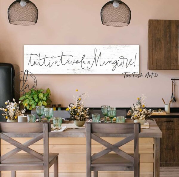 Tutti a Tavola a Mangiare - Italian Sign - Everyone at the table to eat handmade by ToeFishArt. Original, custom, personalized wall decor signs. Canvas, Wood or Metal. Rustic modern farmhouse, cottagecore, vintage, retro, industrial, Americana, primitive, country, coastal, minimalist.