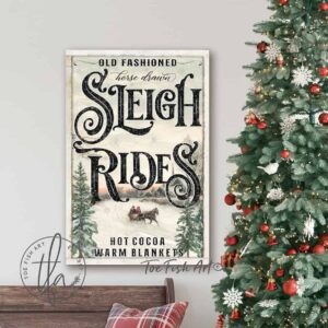 Old Fashioned Sleigh Rides sign handmade by ToeFishArt. Original, custom, personalized wall decor signs. Canvas, Wood or Metal. Rustic modern farmhouse, cottagecore, vintage, retro, industrial, Americana, primitive, country, coastal, minimalist.