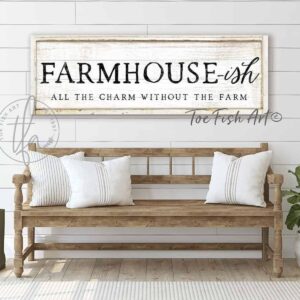 Farmhouse-ish All the Charm Without the Farm Sign, Creative Whimsical Modern Farmhouse Style Wall Decor handmade by ToeFishArt. Original, custom, personalized wall decor signs. Canvas, Wood or Metal. Rustic modern farmhouse, cottagecore, vintage, retro, industrial, Americana, primitive, country, coastal, minimalist.