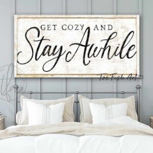 Get Cozy and Stay Awhile Sign handmade by ToeFishArt. Original, custom, personalized wall decor signs. Canvas, Wood or Metal. Rustic modern farmhouse, cottagecore, vintage, retro, industrial, Americana, primitive, country, coastal, minimalist.