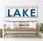 It's Better to Wake at the Lake sign handmade by ToeFishArt. Original, custom, personalized wall decor signs. Canvas, Wood or Metal. Rustic modern farmhouse, cottagecore, vintage, retro, industrial, Americana, primitive, country, coastal, minimalist.