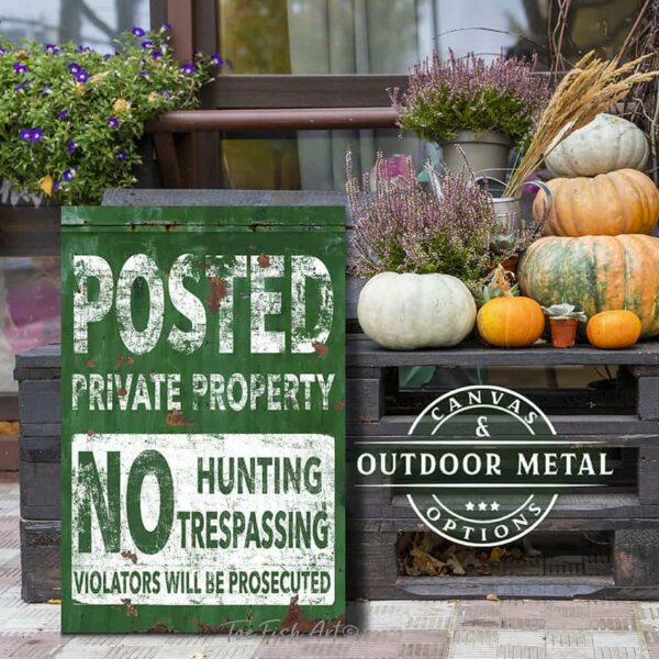 Posted Private Property No Hunting Trespassing Green and White Vertical Rustic Canvas or Outdoor Metal Sign handmade by ToeFishArt. Original, custom, personalized wall decor signs. Canvas, Wood or Metal. Rustic modern farmhouse, cottagecore, vintage, retro, industrial, Americana, primitive, country, coastal, minimalist.