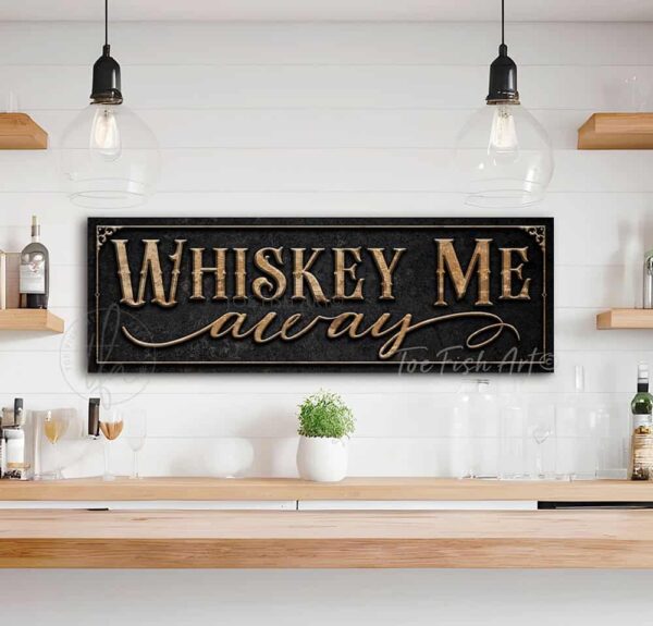 Toe Fish Art Whiskey Me Away whimsical classy custom sign, Slate Black, Knotty Tan woodgrain lettering, handmade by ToeFishArt in the USA and built to last a lifetime. Original, custom, personalized wall decor signs. Canvas, Wood or Metal. Rustic modern farmhouse, cottagecore, vintage, retro, industrial, Americana, primitive, country, coastal, minimalist.