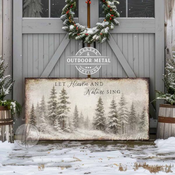 Toe Fish Art Vintage Christmas Religious Christian Scripture Hymn Let Heaven and Nature Sign sign with snowy country forest painting design. Rustic Primitive Country Cottage Christmas wall art handcrafted in durable high-quality canvas or outdoor weatherproof solid aluminum metal, handmade in the USA from start to finish! Beautiful, stylish and timeless seasonal winter wall decor. Handcrafted in the USA by ToeFishArt, and built to last a lifetime by the Toe Fish Art family artisans. This beautiful original serene winter landscape scene adds unique eye-catching decor indoors or outdoors. Add instant outdoor holiday curb appeal! Christmas welcome entryway porch or living room fireplace hearth or mantel wall hanging or shelf sitter. Original, custom, personalized wall decor signs. Canvas, Wood or Metal. Rustic modern farmhouse, cottagecore, vintage, retro, industrial, Americana, primitive, country, coastal, minimalist. Toe Fish Art is a USA small family woman owned business making beautiful decor since 1997.
